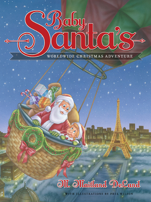 Title details for Baby Santa's Worldwide Christmas Adventure by M. Maitland DeLand - Available